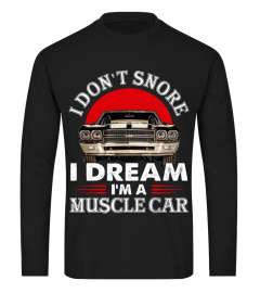 I don't snore i dream i'm a muscle car