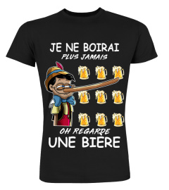 Je ne boirai plus jamais, oh regarde, un bière