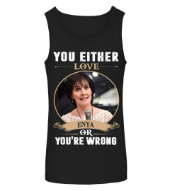 YOU EITHER LOVE ENYA OR YOU'RE WRONG