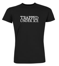 Trapped Under Ice Merch