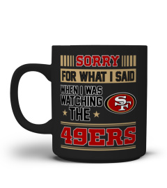 SF Sorry For What I Said T-Shirt And Mug