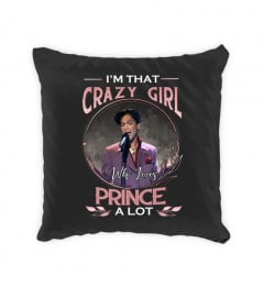 I'M THAT CRAZY GIRL WHO LOVES PRINCE A LOT