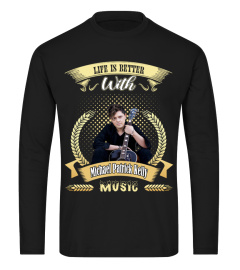 LIFE IS BETTER Michael Patrick Kelly