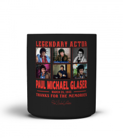 never die Paul Michael Glaser