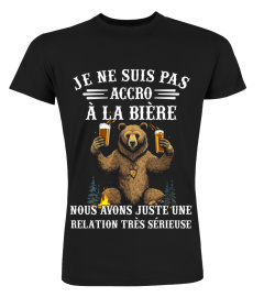 Je ne suis pas accro à la bière nous avons juste une relation très sérieuse