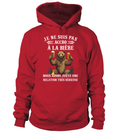 Je ne suis pas accro à la bière nous avons juste une relation très sérieuse