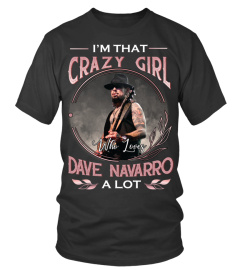 I'M THAT CRAZY GIRL WHO LOVES DAVE NAVARRO A LOT