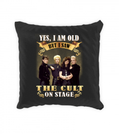 YES, I AM OLD BUT I SAW THE CULT ON STAGE