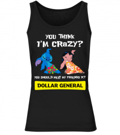 dollar general you think i'm crazy?