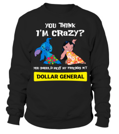 dollar general you think i'm crazy?