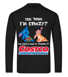 costco you think i'm crazy?