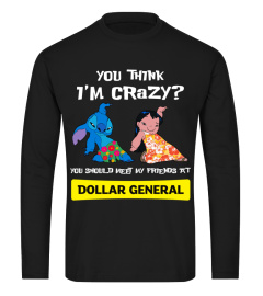 dollar general you think i'm crazy?