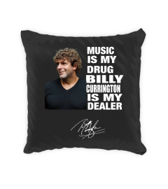 MUSIC IS MY DRUG AND BILLY CURRINGTON IS MY DEALER