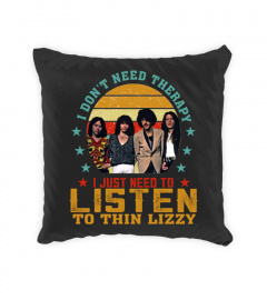 I DON'T NEED THERAPY I JUST NEED TO LISTEN TO THIN LIZZY