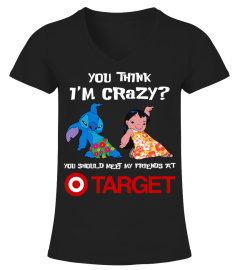 target you think i'm crazy?