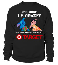 target you think i'm crazy?