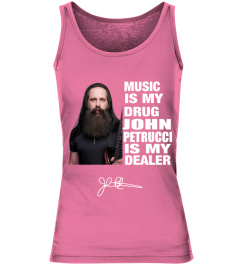 MUSIC IS MY DRUG AND JOHN PETRUCCI IS MY DEALER