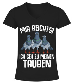 Mir reichts ich geh zu meinen Tauben