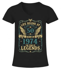 LIFE BEGINS AT 50 BORN IN 1974 THE YEAR OF LEGENDS - VINTAGE QUALITY