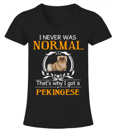 I never was normal that's why I got a Pekingese