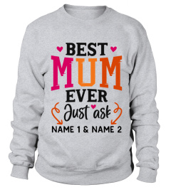 BEST MUM EVER JUST ASK