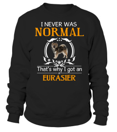 I never was normal that's why I got an Eurasier