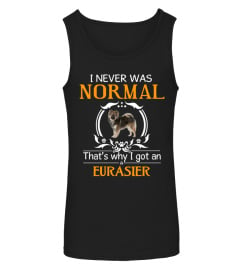 I never was normal that's why I got an Eurasier