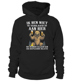 Ik ben niet verslaafd aan bier, we hebben alleen een erg diepgaande relatie