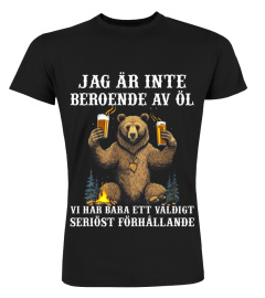 Jag är inte beroende av öl, vi har bara ett väldigt seriöst förhållande