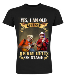 YES, I AM OLD BUT I SAW DICKEY BETTS ON STAGE