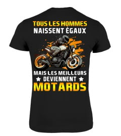 Tous les hommes naissent égaux mais les meilleurs deviennent motards