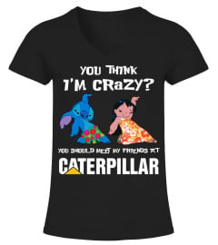 Caterpillar you think i'm crazy?