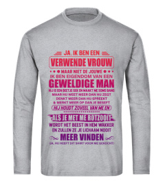 JA IK BEN EEN VERWENDE VROUW MAAR NIET DE JOUWE