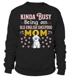 Kinda Busy Being An Old English Sheepdog Mom