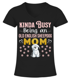 Kinda Busy Being An Old English Sheepdog Mom