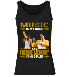 Limited Edition-MUSIC IS MY DRUG AND FREDDIE MERCURY IS MY DEALER