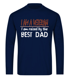 I AM VETERAN RAISED BY BEST DAD SHIRT