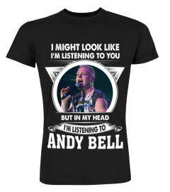 LISTENING TO ANDY BELL