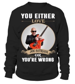 YOU EITHER LOVE JOE SATRIANI OR YOU'RE WRONG