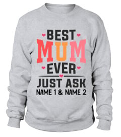 BEST MUM EVER JUST ASK