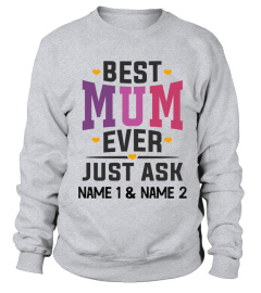 BEST MUM EVER JUST ASK