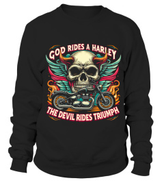 GOD RIDES A HARLEY THE DEVIL RIDES TRIUMPH