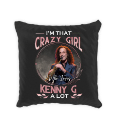 I'M THAT CRAZY GIRL WHO LOVES KENNY G A LOT