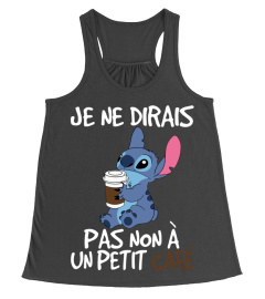 JE NE DIRAIS PAS NON A UN PETIT CAFE - STITCH