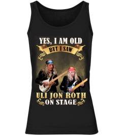 YES, I AM OLD BUT I SAW ULI JON ROTH ON STAGE