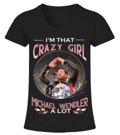 I'M THAT CRAZY GIRL WHO LOVES MICHAEL WENDLER A LOT