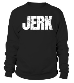006. The Jerk BK