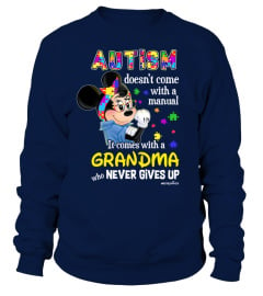 AUTISM DOESN'T COME WITH A MANUAL, IT COMES WITH A GRANDMA WHO NEVER GIVES UP