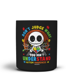 DON'T JUDGE WHAT YOU DON'T UNDERSTAND - AUTISM AWARENESS
