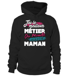 J'ai le meilleur métier du monde celui d'être maman | Cadeau T-Collector®